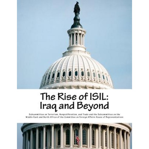 The Rise of Isil: Iraq and Beyond Paperback, Createspace Independent Publishing Platform