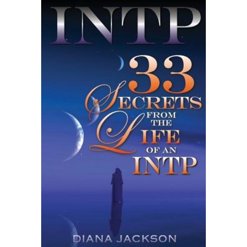 Intp: 33 Secrets from the Life of an Intp Paperback, Createspace Independent Publishing Platform