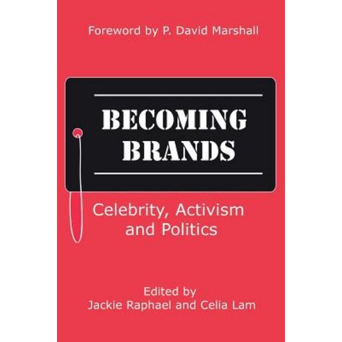 Becoming Brands: Celebrity Activism and Politics Paperback, Waterhill Publishing