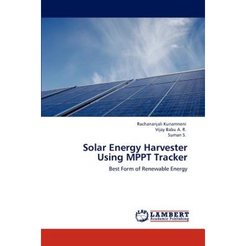 Solar Energy Harvester Using Mppt Tracker Paperback, LAP Lambert Academic Publishing