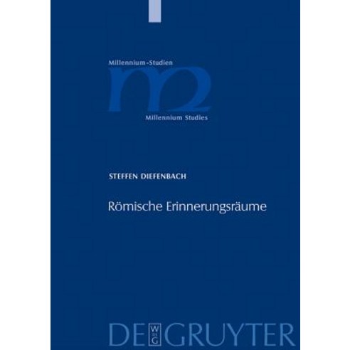 Romische Erinnerungsraume: Heiligenmemoria Und Kollektive Identitaten Im ROM Des 3. Bis 5. Jahrhunderts N. Chr. Hardcover, Walter de Gruyter