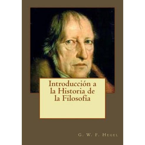 Introduccion a la Historia de La Filosofia Paperback, Createspace Independent Publishing Platform