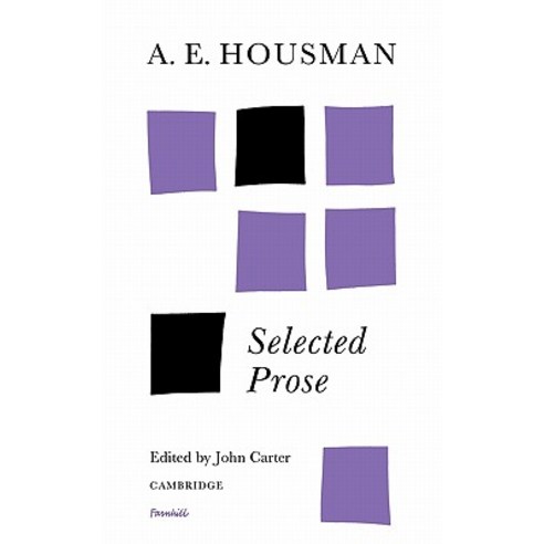 A. E. Housman:Selected Prose, Cambridge University Press