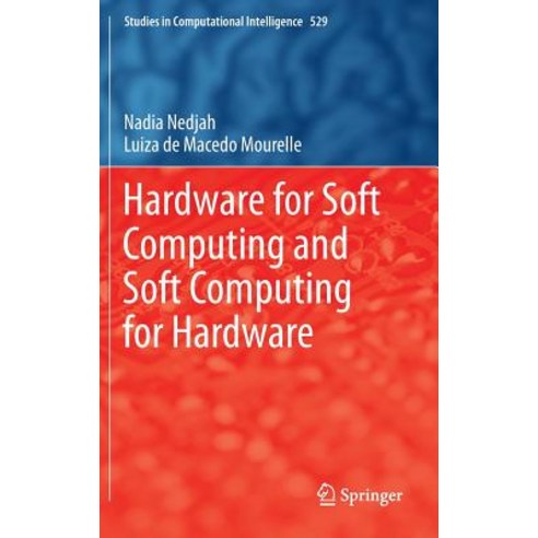 Hardware for Soft Computing and Soft Computing for Hardware Hardcover, Springer
