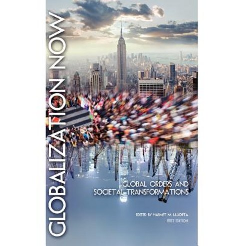 Globalization Now: Global Orders and Societal Transformations Paperback, Cognella Academic Publishing