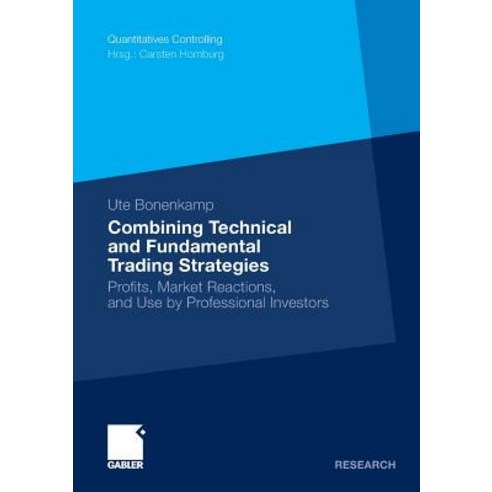 Combining Technical and Fundamental Trading Strategies: Profits Market Reactions and Use by Professional Investors Paperback, Gabler Verlag