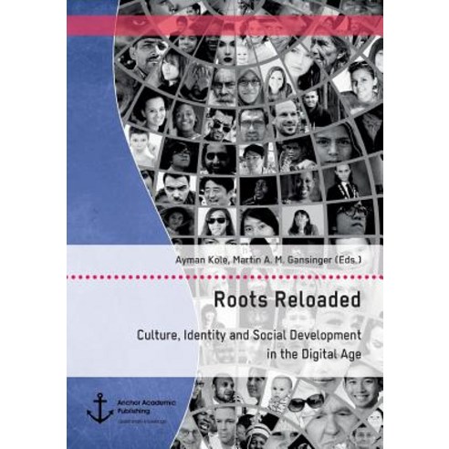 Roots Reloaded. Culture Identity and Social Development in the Digital Age Paperback, Diplom.de