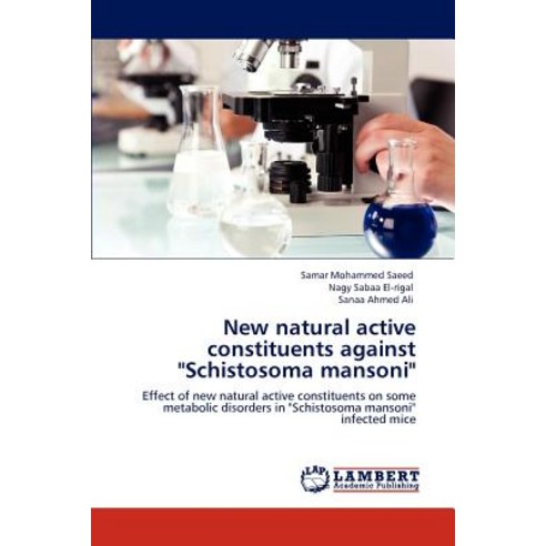 New Natural Active Constituents Against Schistosoma Mansoni Paperback, LAP Lambert Academic Publishing