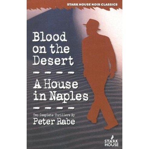 Blood on the Desert/A House in Naples Paperback, Stark House Press