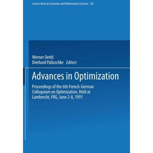 Advances in Optimization: Proceedings of the 6th French-German Colloquium on Optimization Held at Lambrecht Frg June 2-8 1991 Paperback, Springer