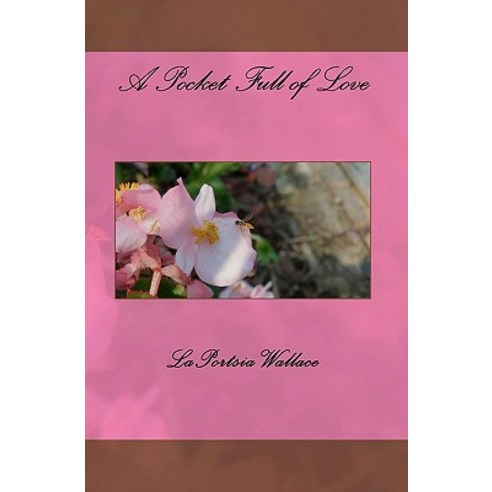 A Pocket Full of Love Paperback, Createspace Independent Publishing Platform