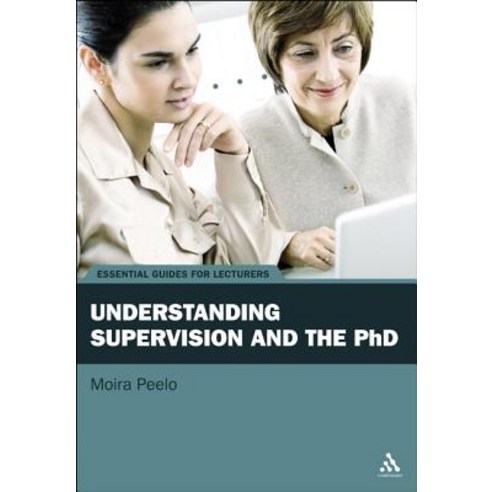 Understanding Supervision and the PhD Paperback, Continuum