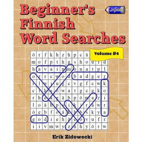 Beginner''s Finnish Word Searches - Volume 4 Paperback, Createspace Independent Publishing Platform