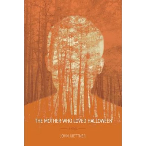 The Mother Who Loved Halloween Paperback, John Juettner
