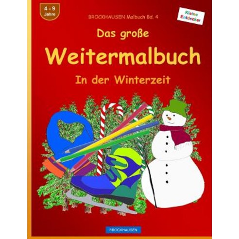 Brockhausen Malbuch Bd. 4 - Das Groe Weitermalbuch: In Der Winterzeit Paperback, Createspace Independent Publishing Platform
