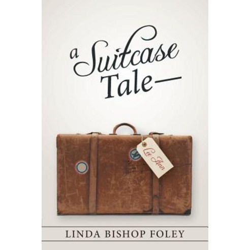 A Suitcase Tale-Lee Ann Paperback, Balboa Press
