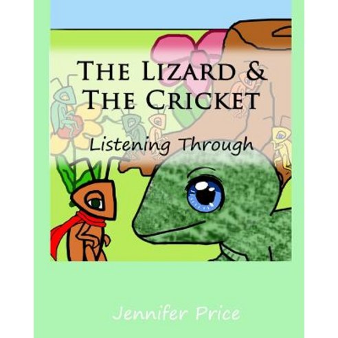 The Lizard & the Cricket: Listening Through Paperback, Createspace Independent Publishing Platform