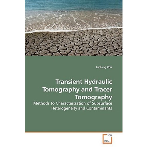 Transient Hydraulic Tomography and Tracer Tomography Paperback, VDM Verlag