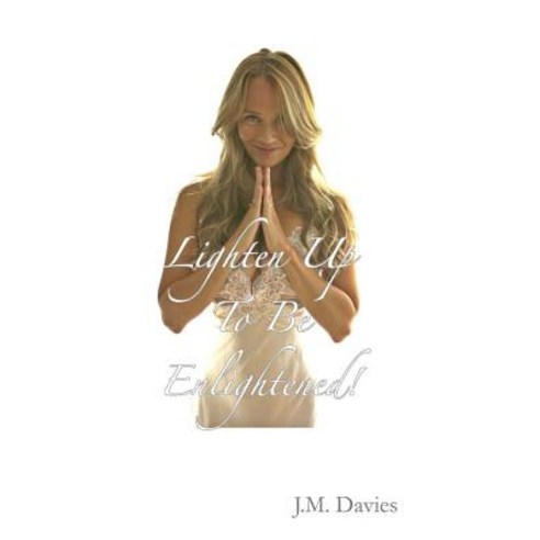 Lighten Up to Be Enlightened!: - The 50 Rules of Joy Paperback, Virtuous Arts
