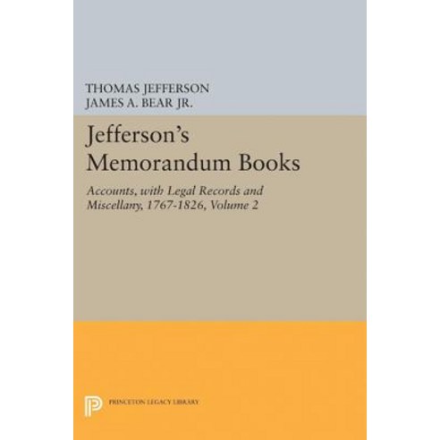 Jefferson''s Memorandum Books Volume 2: Accounts with Legal Records and Miscellany 1767-1826 Paperback, Princeton University Press