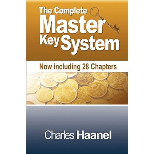 The Complete Master Key System (Now Including 28 Chapters) Paperback, WWW.Snowballpublishing.com