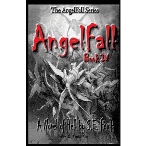 Angelfall Book IV - A Novel of Hell Paperback, Createspace Independent Publishing Platform