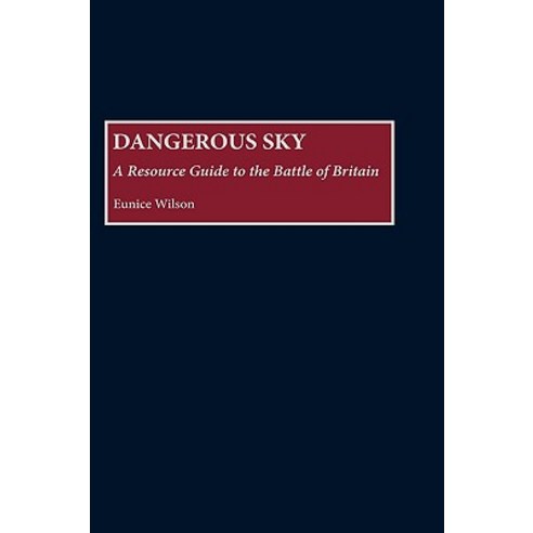 Dangerous Sky: A Resource Guide to the Battle of Britain Hardcover, Greenwood