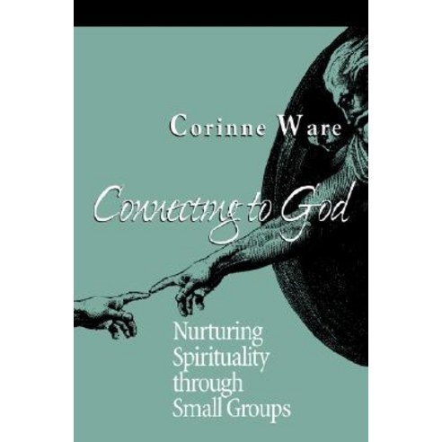 Connecting to God: Nurturing Spirituality Through Small Groups Paperback, Rowman & Littlefield Publishers