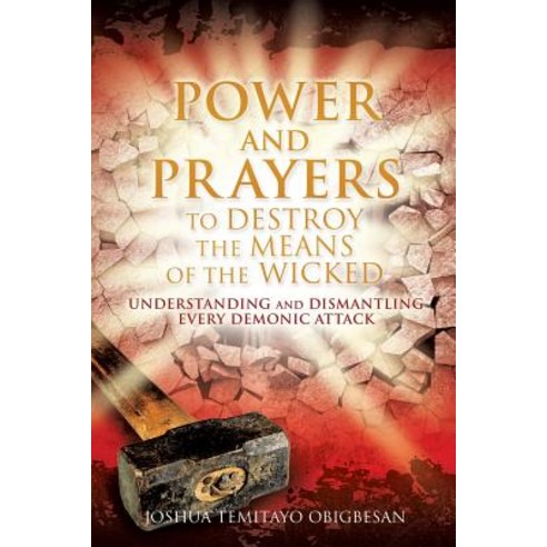 Power and Prayers to Destroy the Means of the Wicked Paperback, Xulon Press