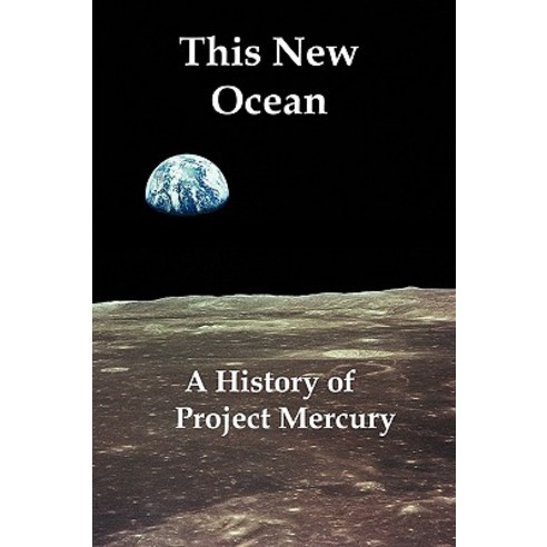 This New Ocean: A History of Project Mercury Paperback, Red and Black Publishers
