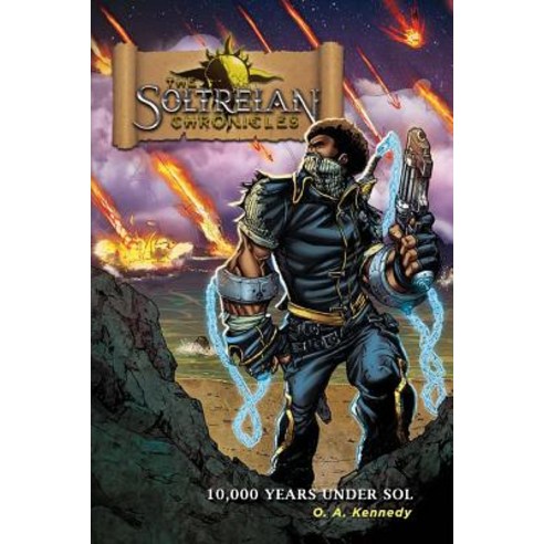 The Soltreian Chronicles: Ten Thousand Years Under Sol Paperback, Createspace
