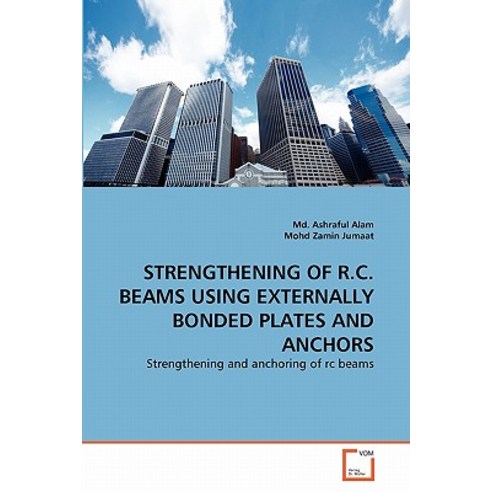 Strengthening of R.C. Beams Using Externally Bonded Plates and Anchors Paperback, VDM Verlag