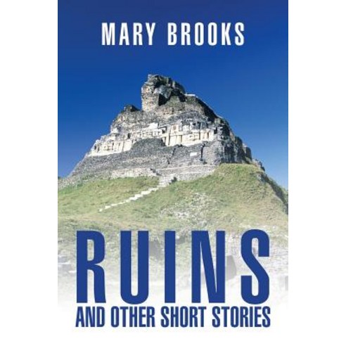 Ruins and Other Short Stories Paperback, Xlibris