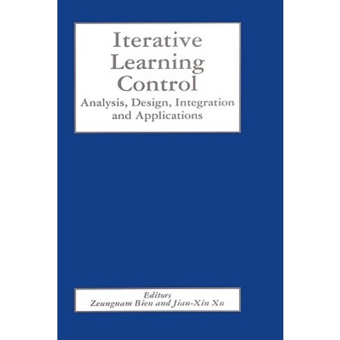 Iterative Learning Control: Analysis Design Integration and ...