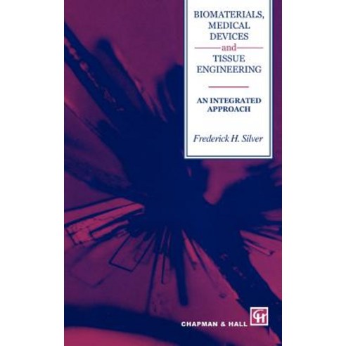 Biomaterials Medical Devices and Tissue Engineering: An Integrated Approach: An Integrated Approach Hardcover, Springer