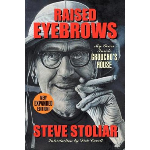 Raised Eyebrows - My Years Inside Groucho''s House (Expanded Edition) Paperback, BearManor Media