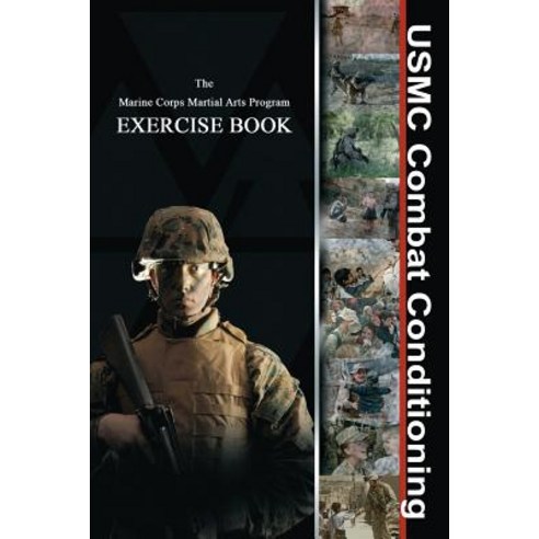 USMC Combat Conditioning: Marine Corps Martial Arts Program Exercise ...