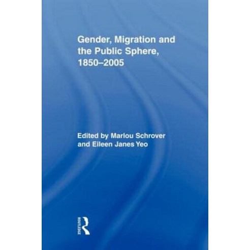 Gender Migration and the Public Sphere 1850 2005 Paperback, Routledge