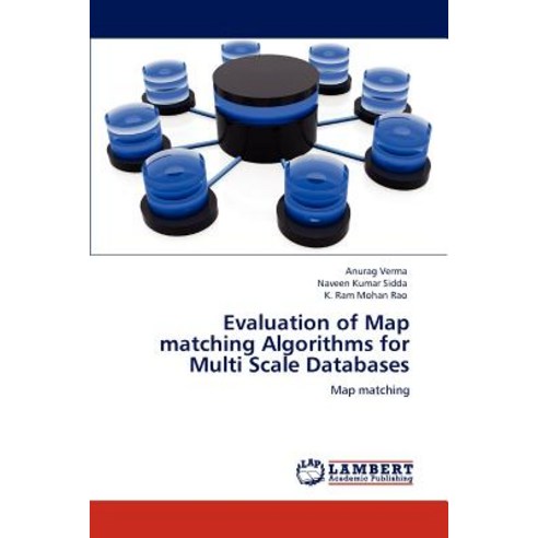 Evaluation of Map Matching Algorithms for Multi Scale Databases Paperback, LAP Lambert Academic Publishing