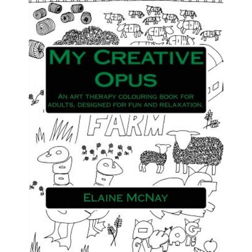 My Creative Opus: An Art Therapy Colouring Book for Adults Designed for Fun and Relaxation Paperback, Createspace Independent Publishing Platform