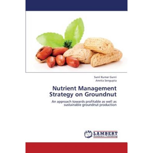 Nutrient Management Strategy on Groundnut Paperback, LAP Lambert Academic Publishing