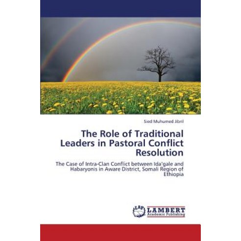 The Role of Traditional Leaders in Pastoral Conflict Resolution Paperback, LAP Lambert Academic Publishing