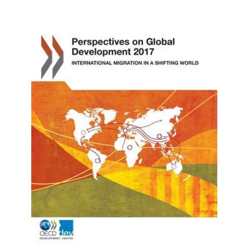Perspectives on Global Development 2017: International Migration in a Shifting World Paperback, Org. for Economic Cooperation & Development