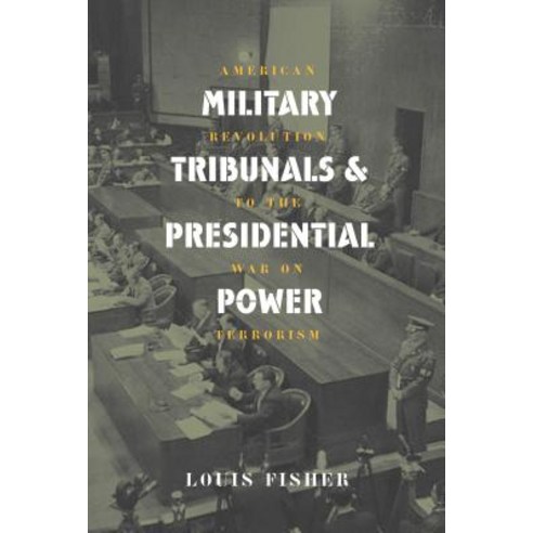 Mil. Tribunals & Pres. Power (PB) Paperback, University Press of Kansas