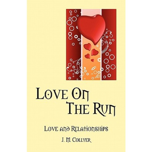 Love on the Run: Love and Relationships Paperback, Outskirts Press