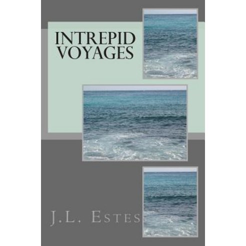 Intrepid Voyages Paperback, Createspace Independent Publishing Platform