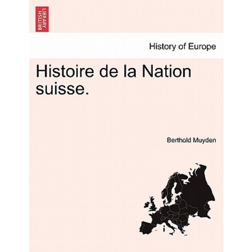 Histoire de La Nation Suisse. Tome Second Paperback, British Library, Historical Print Editions