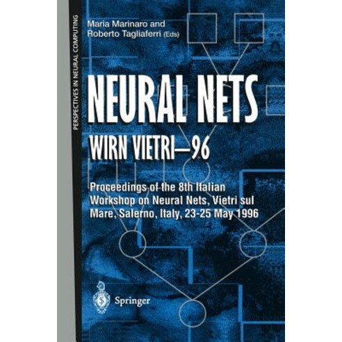 Neural Nets Wirn Vietri-96: Proceedings of the 8th Italian Workshop on Neural Nets Vietri Sul Mare Salerno Italy 23-25 May 1996 Paperback, Springer