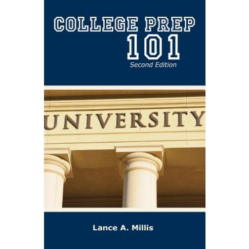 College Prep 101 Second Edition Paperback, Collegeprep-101