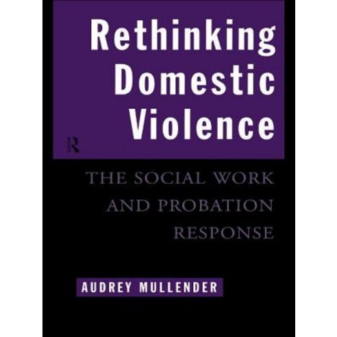 Rethinking Domestic Violence: The Social Work and Probation Response Paperback, Routledge